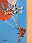 Merl C - Én a kalandokat kerestem [antikvár]