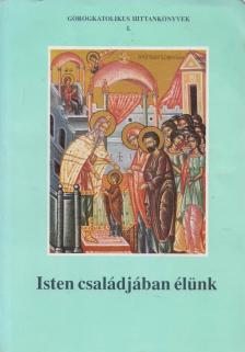 Kondás Sándor - Isten családjában élünk [antikvár]