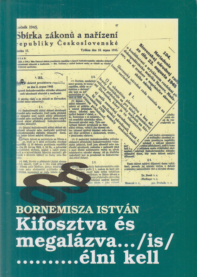 Bornemisza István - Kifosztva és megalázva (is) ....... élni kell (aláírt) [antikvár]