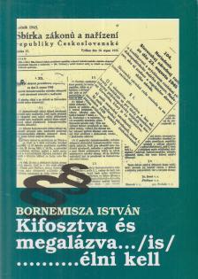 Bornemisza István - Kifosztva és megalázva (is) ....... élni kell (aláírt) [antikvár]