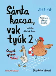Ulrich Hub - Sánta kacsa, vak tyúk 2.