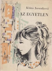 Klára Jarunková - Az egyetlen [antikvár]