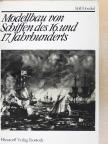 Rolf Hoeckel - Modellbau von Schiffen des 16. und 17. Jahrhunderts [antikvár]