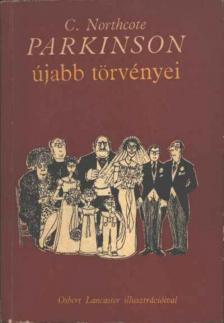 NORTHCOTE, C. - Parkinson újabb törvényei [antikvár]