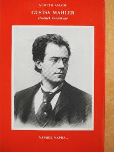 Németh Amadé - Gustav Mahler életének krónikája [antikvár]