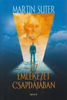 Suter, Martin - Az emlékezet csapdájában [antikvár]