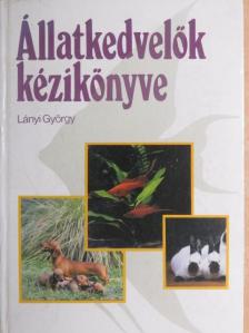 Lányi György - Állatkedvelők kézikönyve [antikvár]