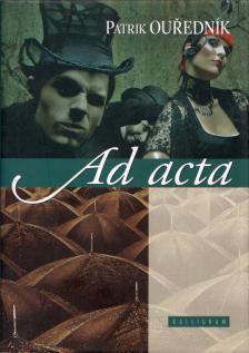 PATRIK OUREDNIK - Ad acta [antikvár]
