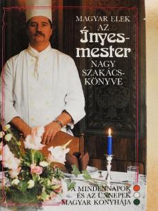 Magyar Elek - Az ínyesmester nagy szakácskönyve [antikvár]