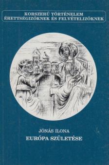 JÓNÁS ILONA - Európa születése [antikvár]