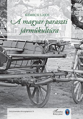 Kemecsi Lajos - A magyar paraszti járműkultúra
