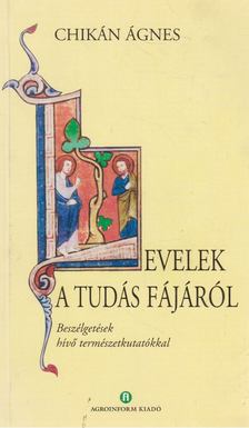 Chikán Ágnes - Levelek a tudás fájáról [antikvár]