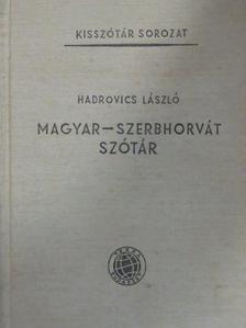 Hadrovics László - Magyar-szerbhorvát szótár [antikvár]