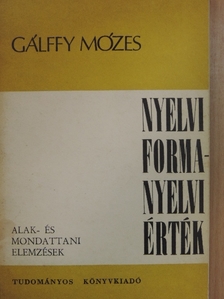 Gálffy Mózes - Nyelvi forma - nyelvi érték [antikvár]