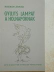 Rosner Árpád - Gyújts lámpát a holnapoknak [antikvár]