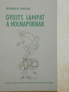 Rosner Árpád - Gyújts lámpát a holnapoknak [antikvár]