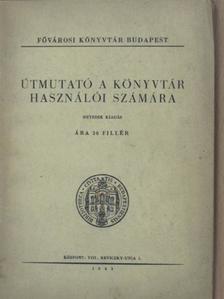 Útmutató a könyvtár használói számára [antikvár]