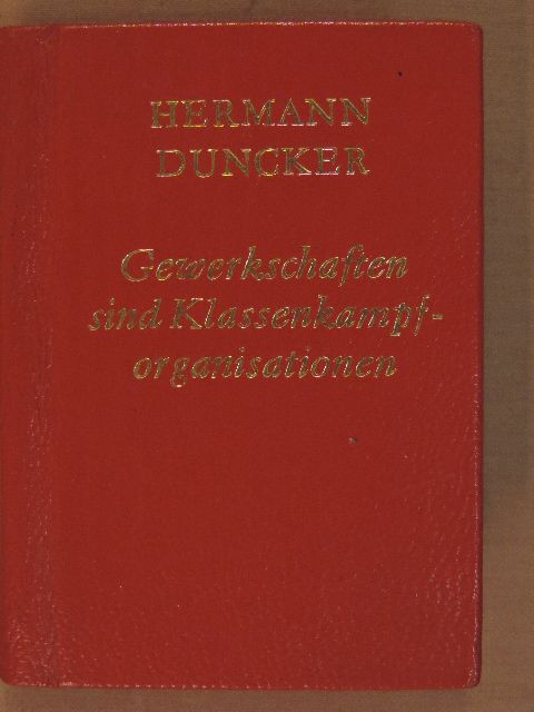 Hermann Duncker - Gewerkschaften sind Klassenkampforganisationen (minikönyv) [antikvár]