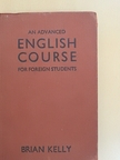Brian Kelly - An Advanced English Course for Foreign Students [antikvár]