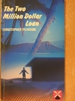 Christopher Pearson - The Two Million Dollar Loan [antikvár]