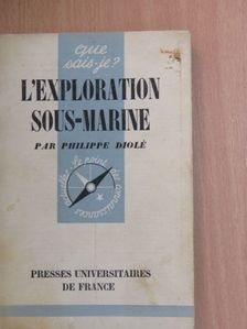 Philippe Diolé - L'Exploration Sous-Marine [antikvár]