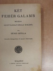 Dénes Gizella - Két fehér galamb [antikvár]