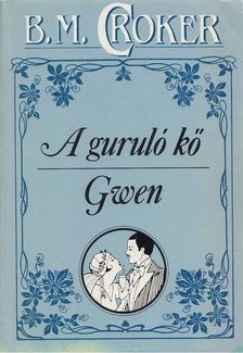 Croker, B. M. - A guruló kő / Gwen [antikvár]