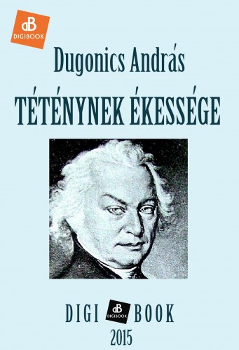 Dugonics András - Téténynek ékessége [eKönyv: epub, mobi]