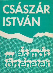 Császár István - ...és más történetek [antikvár]