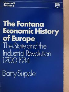 Barry Supple - The State and the Industrial Revolution 1700-1914 [antikvár]