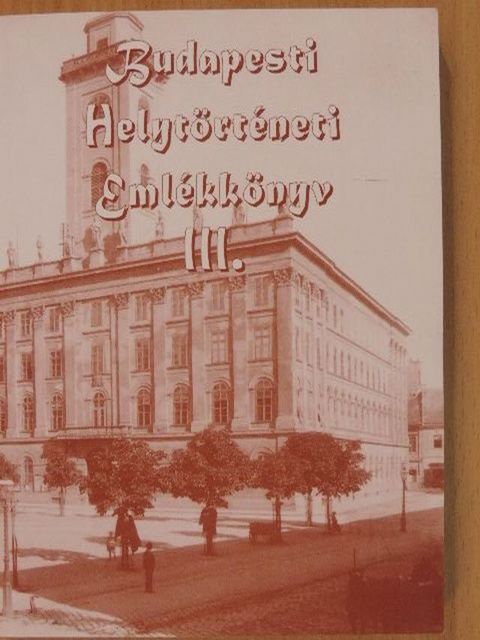 Bedő Árpád - Budapesti Helytörténeti Emlékkönyv III. [antikvár]