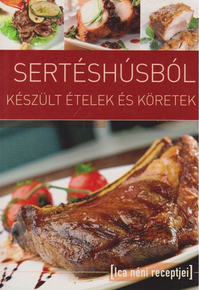Tábori Ilona - Sertéshúsból készült ételek és köretek [antikvár]