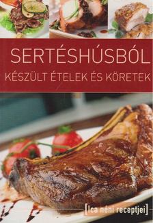 Tábori Ilona - Sertéshúsból készült ételek és köretek [antikvár]