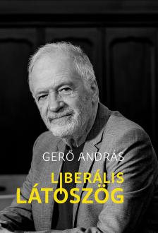 Gerő András - Liberális látószög