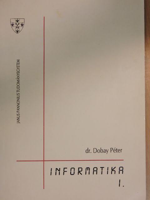Dr. Dobay Péter - Informatika I. [antikvár]