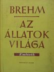 A. E. Brehm - Brehm - Az állatok világa IV. [antikvár]