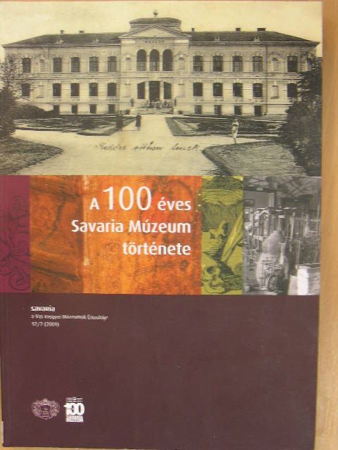 Csák Zsófia - A 100 éves Savaria Múzeum története [antikvár]