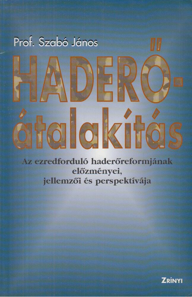 Prof. Szabó János - Haderő-átalakítás [antikvár]
