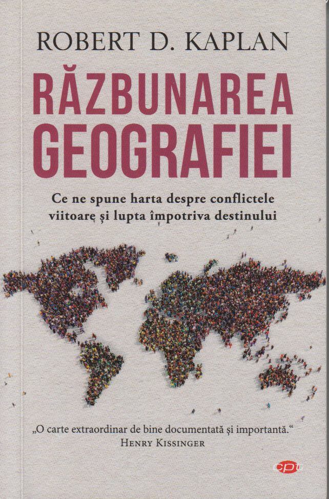 Robert D. Kaplan - Razbunarea Geografiei [antikvár]