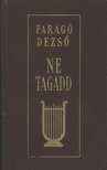 Faragó Dezső - Ne tagadd [antikvár]