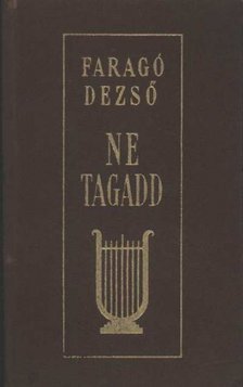 Faragó Dezső - Ne tagadd [antikvár]