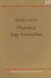 KÉPES GÉZA - Önarckép hegy formájában [antikvár]