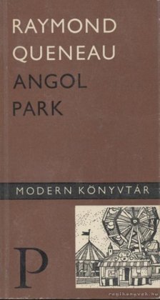 QUENEAU, RAYMOND - Angol park [antikvár]