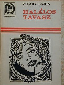 Zilahy Lajos - Halálos tavasz [antikvár]
