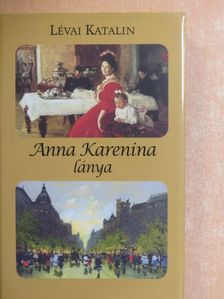 Lévai Katalin - Anna Karenina lánya [antikvár]