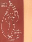 Molnár Ottilia - Lélek-jelenlét (dedikált példány) [antikvár]