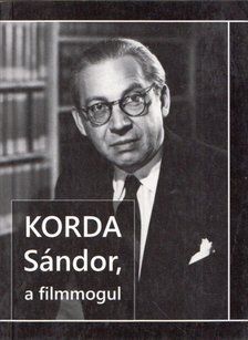 Vermes Judit - Korda Sándor, a filmmogul [antikvár]