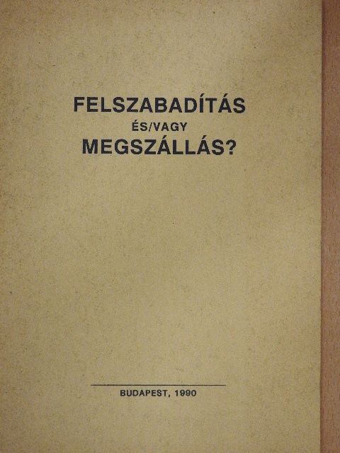 Fodor István - Felszabadítás és/vagy megszállás? [antikvár]