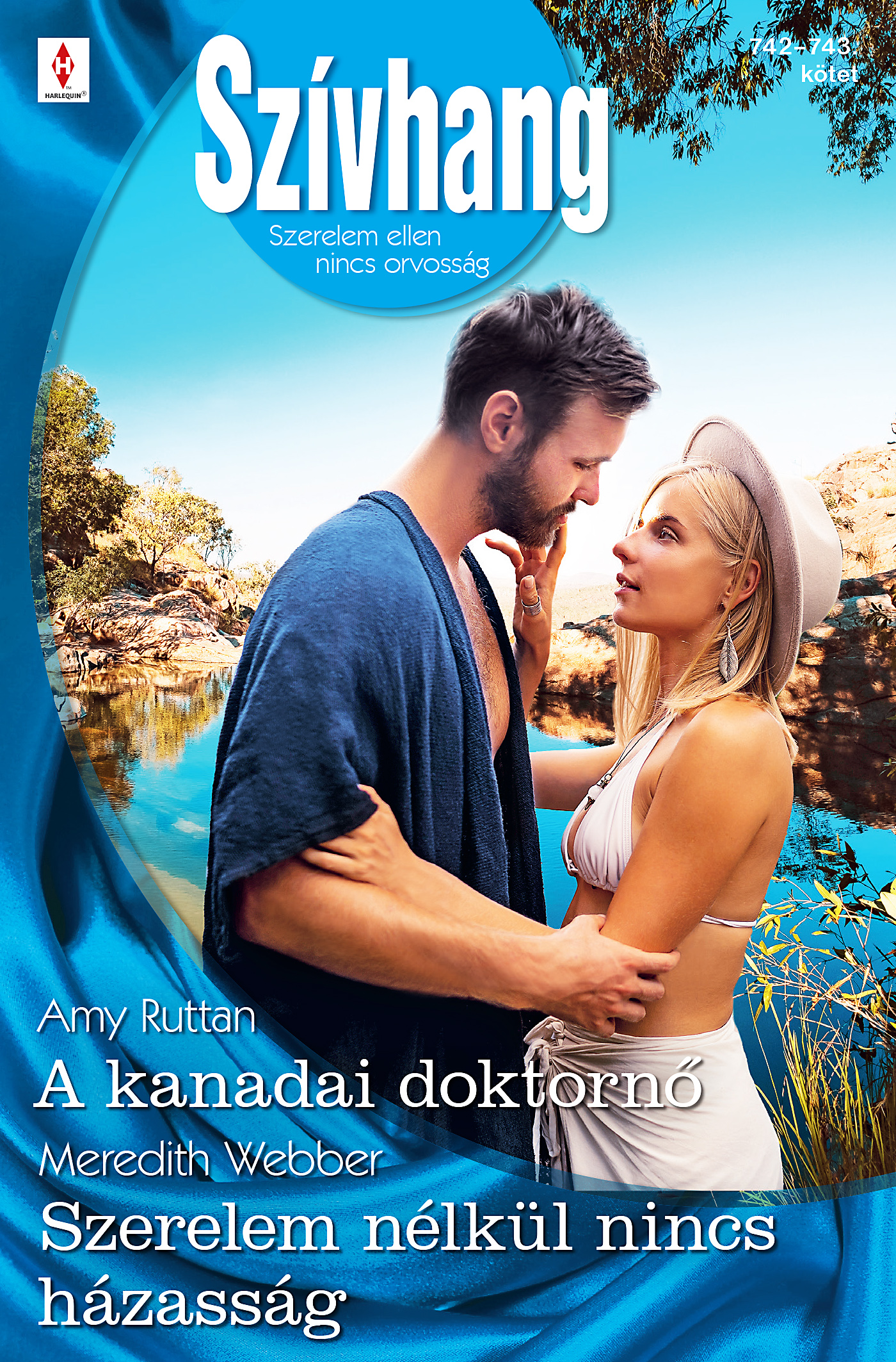 Meredith Webber - Szívhang 742.-743. - A kanadai doktornő; Szerelem nélkül nincs házasság [eKönyv: epub, mobi]