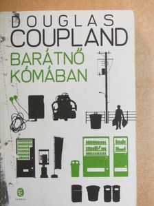 Douglas Coupland - Barátnő kómában [antikvár]